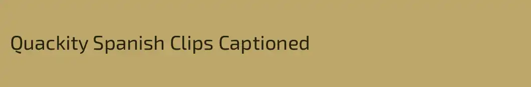 Quackity Spanish Clips Captioned